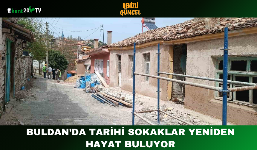Buldan’da Tarihi Sokaklar Yeniden Hayat Buluyor