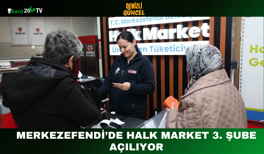 Merkezefendi’de Halk Market 3. Şube Açılıyor