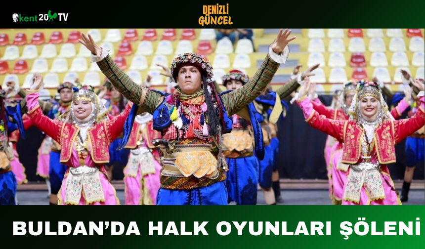 Buldan’da Halk Oyunları şöleni