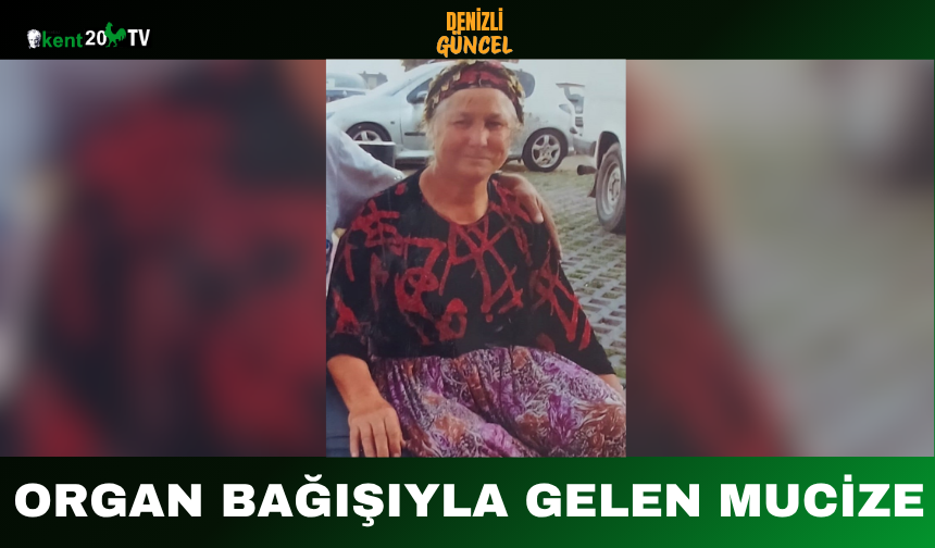 Organ Bağışıyla Gelen Mucize