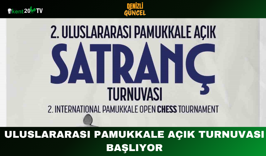 Uluslararası Pamukkale Açık Turnuvası Başlıyor