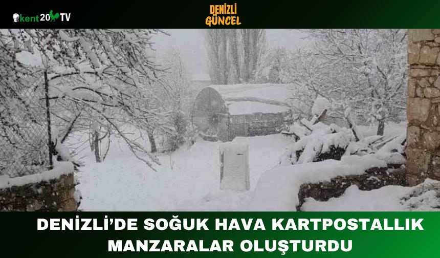 Denizli’de Soğuk Hava Kartpostallık Manzaralar Oluşturdu