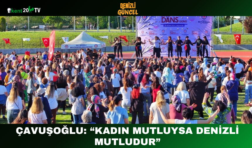 Çavuşoğlu: “Kadın Mutluysa Denizli Mutludur”