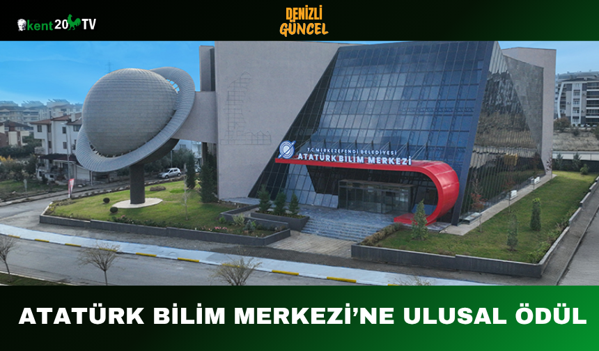 Atatürk Bilim Merkezi’ne Ulusal Ödül