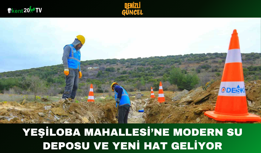 Yeşiloba Mahallesi’ne Modern Su Deposu ve Yeni Hat Geliyor