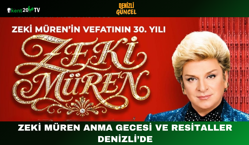 Zeki Müren Anma Gecesi ve Resitaller Denizli’de
