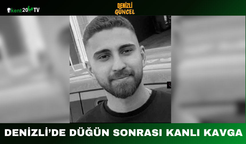 Denizli’de Düğün Sonrası Kanlı Kavga