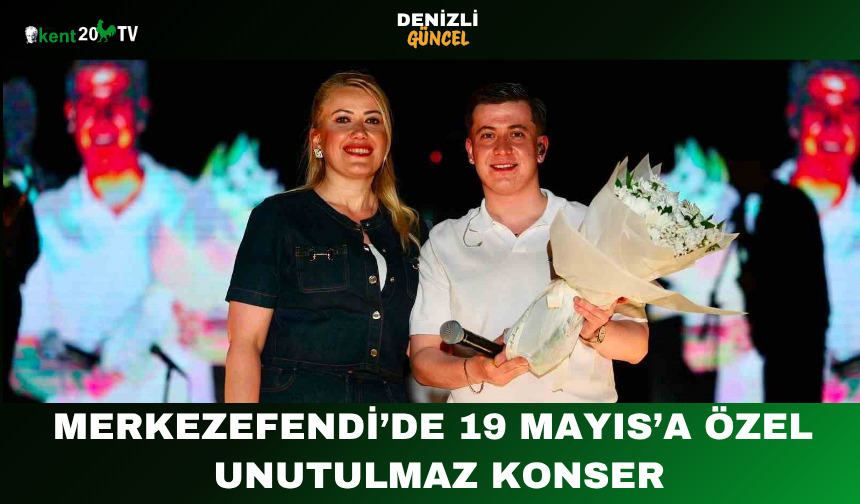 Merkezefendi’de 19 Mayıs’a Özel Unutulmaz Konser
