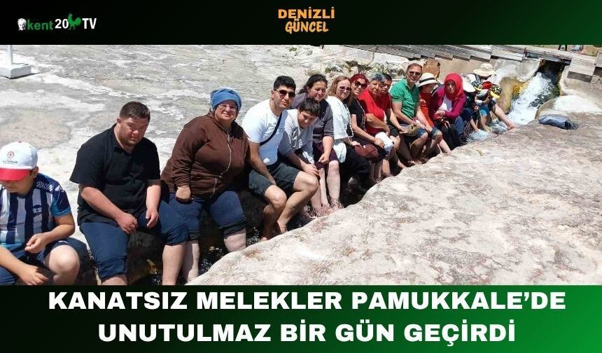Kanatsız Melekler Pamukkale’de Unutulmaz Bir Gün Geçirdi