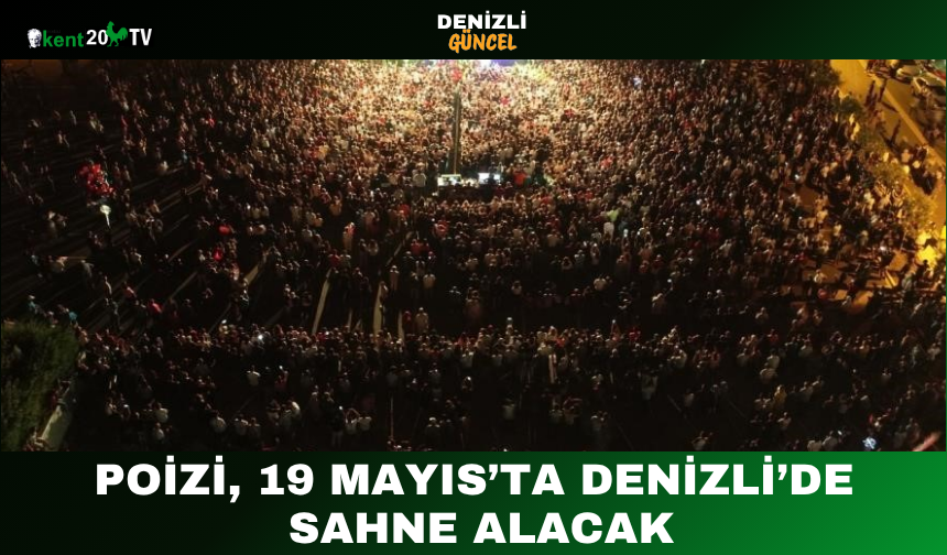 Poizi, 19 Mayıs’ta Denizli’de Sahne Alacak