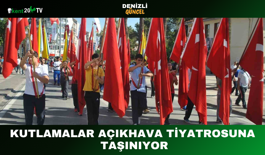 Kutlamalar Açıkhava Tiyatrosuna Taşınıyor
