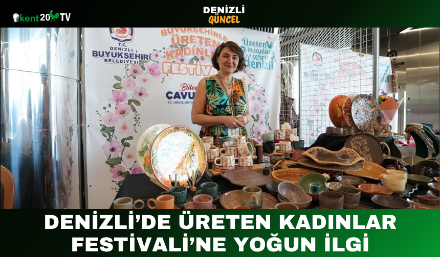 Denizli’de Üreten Kadınlar Festivali’ne Yoğun İlgi