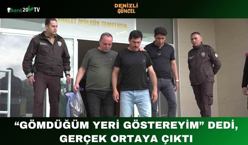 “Gömdüğüm Yeri Göstereyim” Dedi, Gerçek Ortaya Çıktı