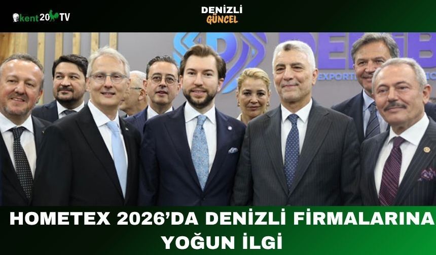 Hometex 2026’da Denizli Firmalarına Yoğun İlgi