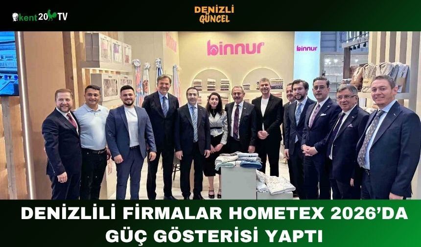 Denizlili Firmalar HOMETEX 2026’da Güç Gösterisi Yaptı