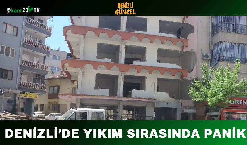 Denizli’de Yıkım Sırasında Panik