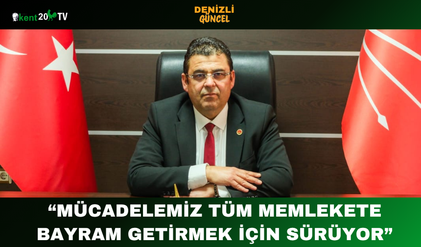 “Mücadelemiz Tüm Memlekete Bayram Getirmek İçin Sürüyor”