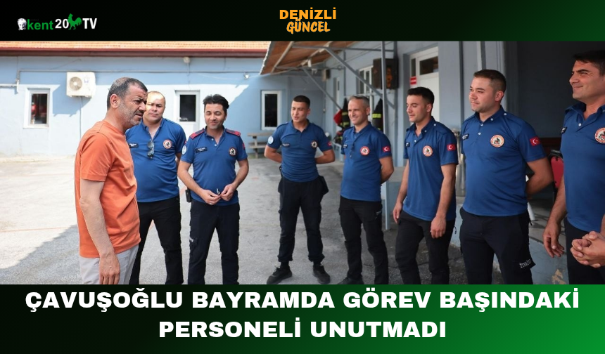 Çavuşoğlu Bayramda Görev Başındaki Personeli Unutmadı