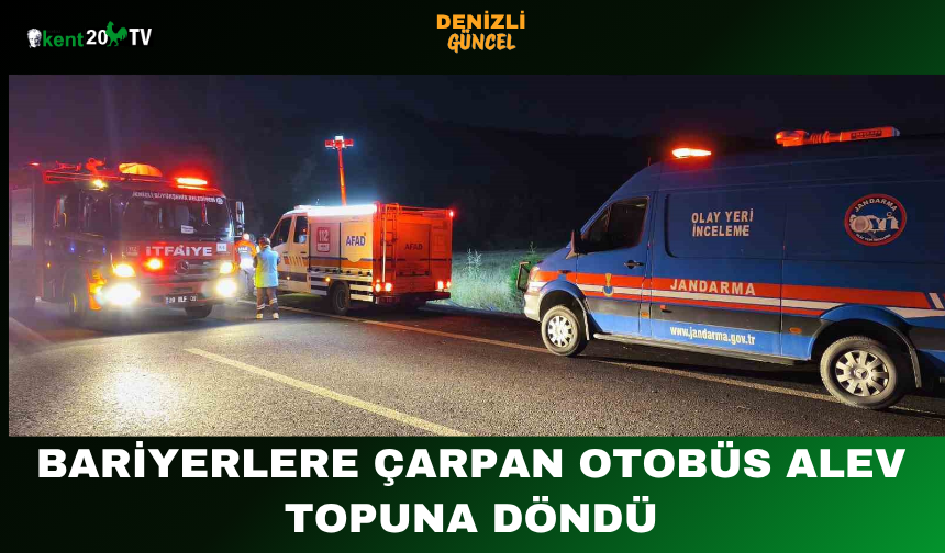 Bariyerlere Çarpan Otobüs Alev Topuna Döndü
