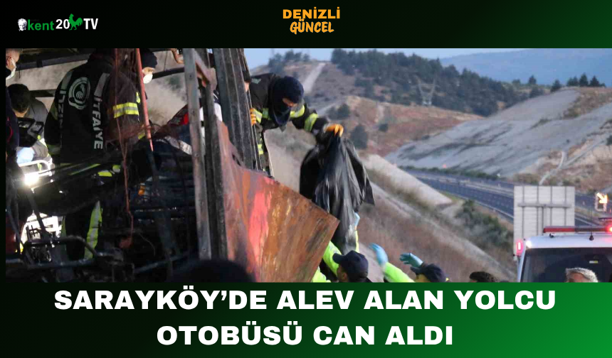 Sarayköy’de Alev Alan Yolcu Otobüsü Can Aldı