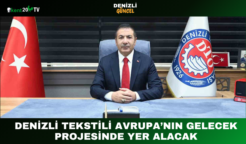 Denizli Tekstili Avrupa’nın Gelecek Projesinde Yer Alacak