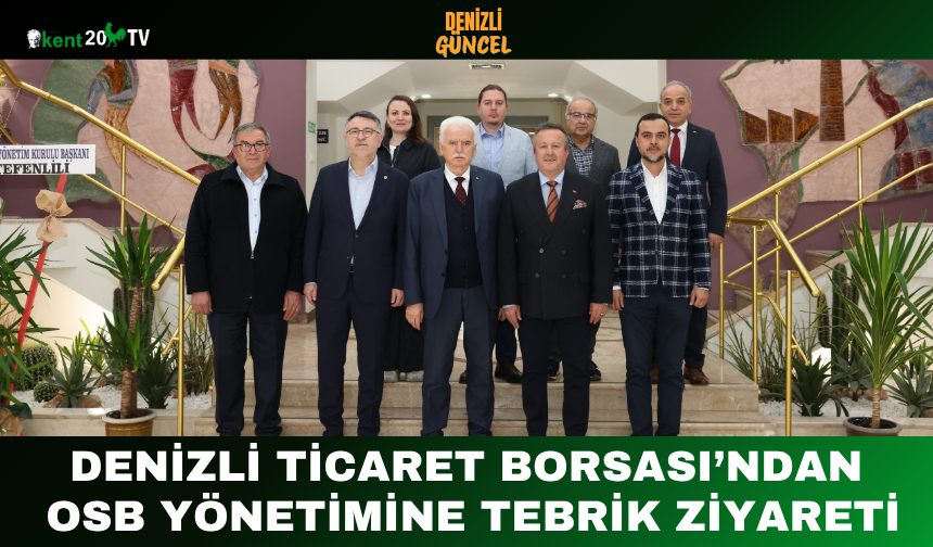 Denizli Ticaret Borsası’ndan OSB Yönetimine Tebrik Ziyareti