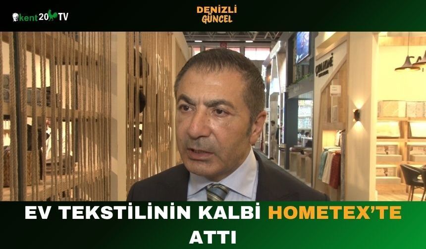Ev Tekstilinin Kalbi HOMETEX’te Attı