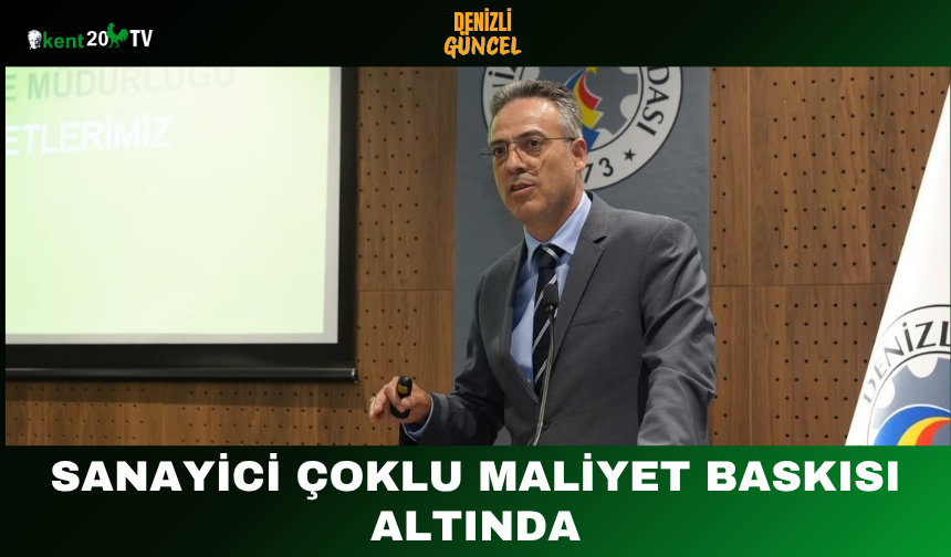 Sanayici Çoklu Maliyet Baskısı Altında