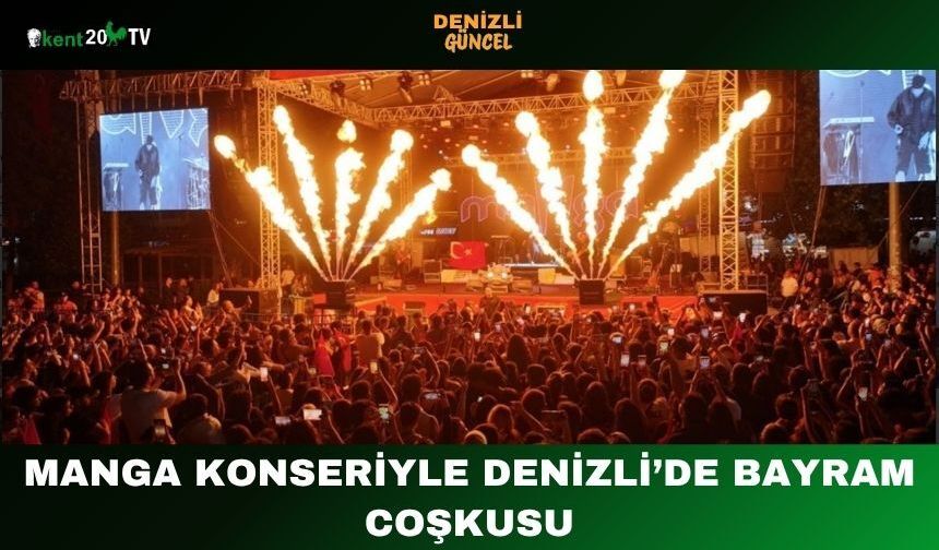 Manga Konseriyle Denizli’de Bayram Coşkusu