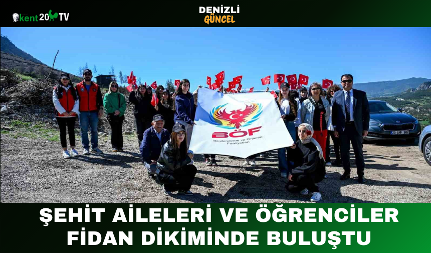 Şehit Aileleri ve Öğrenciler Fidan Dikiminde Buluştu