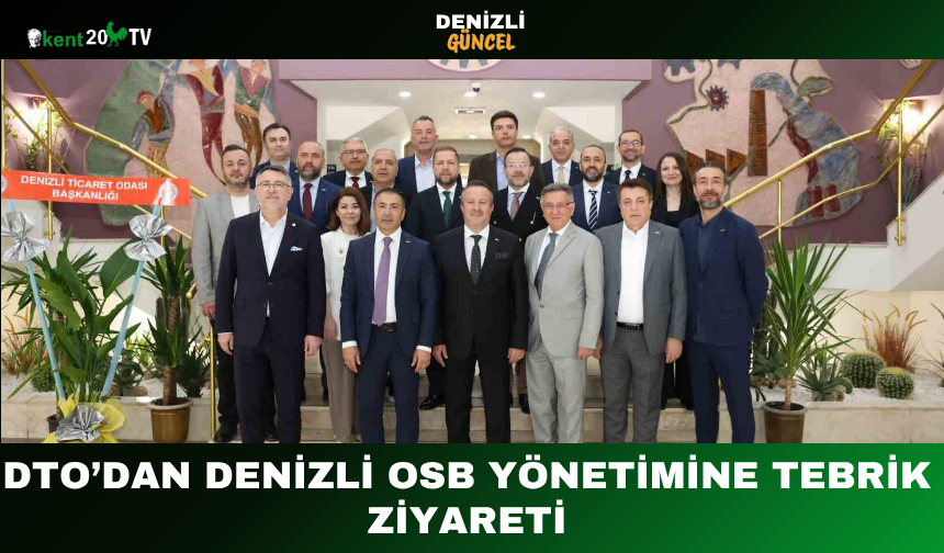 DTO’dan Denizli OSB Yönetimine Tebrik Ziyareti
