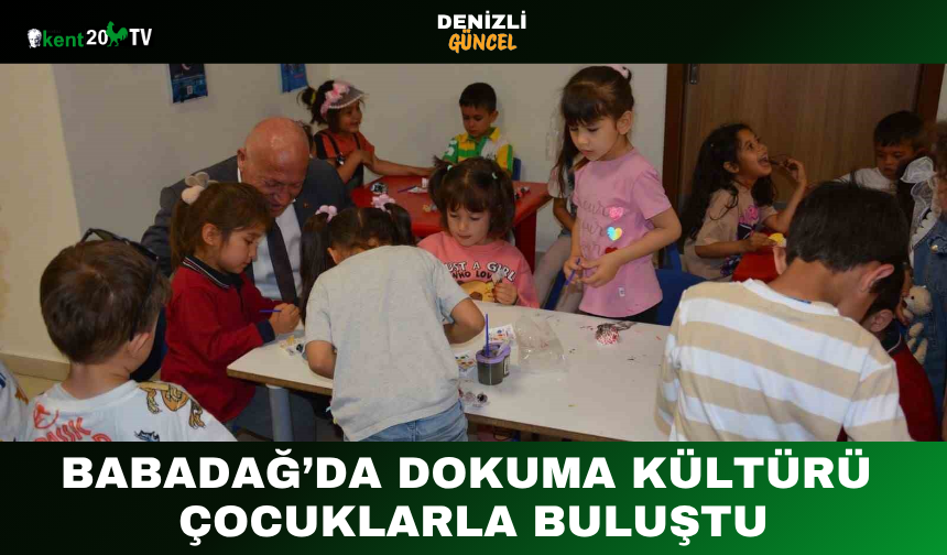 Babadağ’da Dokuma Kültürü Çocuklarla Buluştu