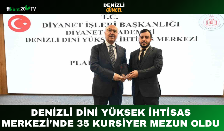 Denizli Dini Yüksek İhtisas Merkezi’nde 35 Kursiyer Mezun Oldu