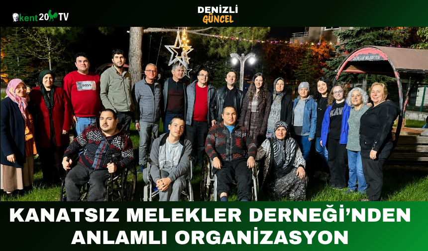 Kanatsız Melekler Derneği’nden Anlamlı Organizasyon