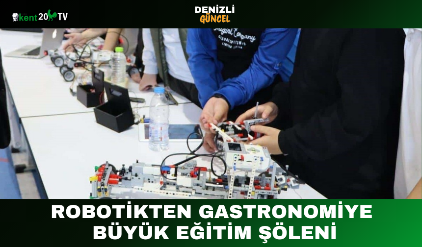 Robotikten Gastronomiye Büyük Eğitim Şöleni