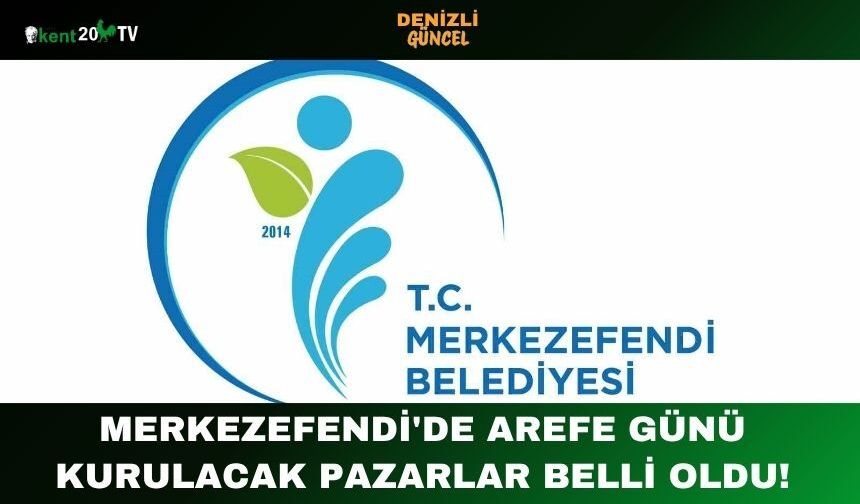 Merkezefendi'de Arefe Günü Kurulacak Pazarlar Belli Oldu!