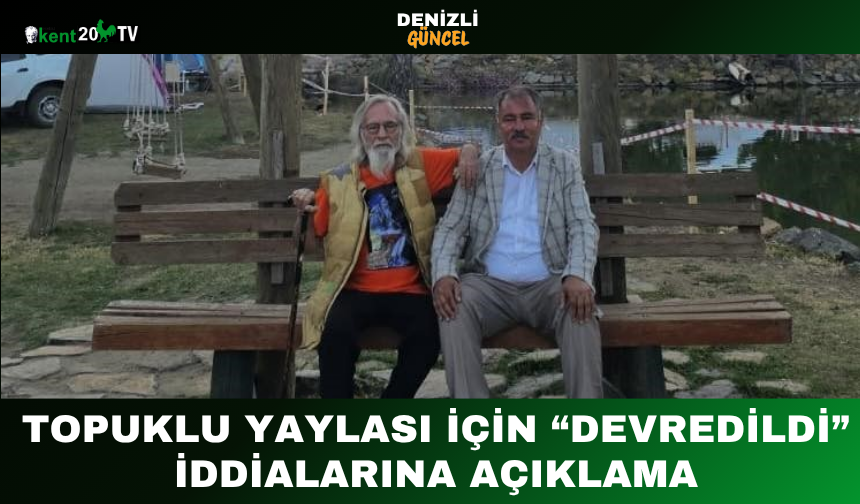 Topuklu Yaylası İçin “Devredildi” İddialarına Açıklama