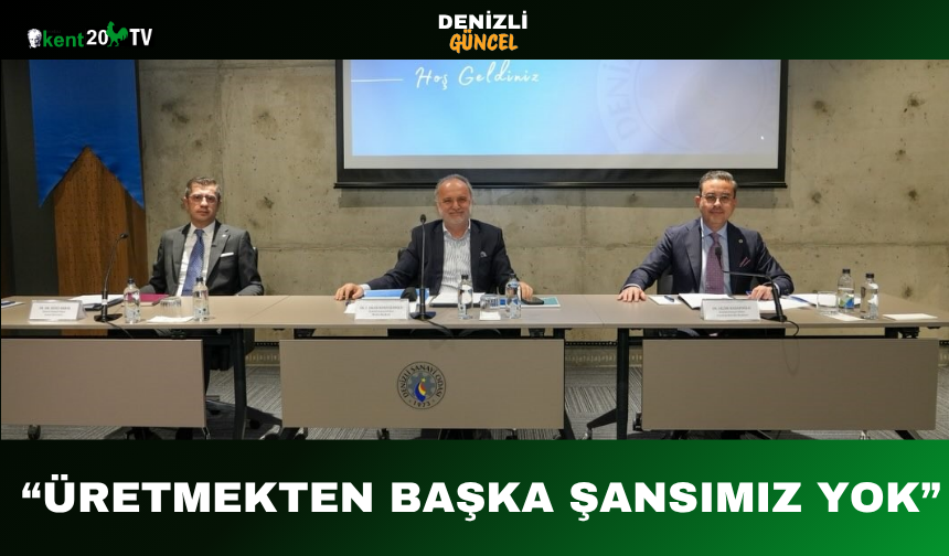 “Üretmekten Başka Şansımız Yok”