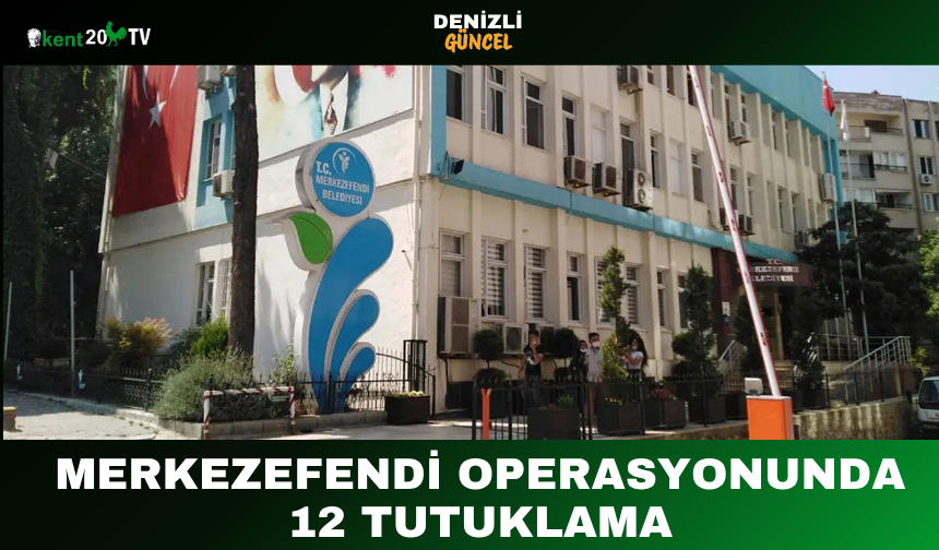 Merkezefendi Operasyonunda  12 Tutuklama