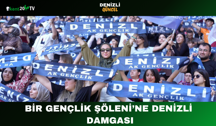Bir Gençlik Şöleni’ne Denizli Damgası