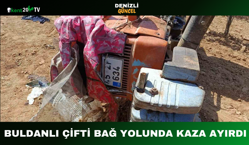 Buldanlı Çifti Bağ Yolunda Kaza Ayırdı