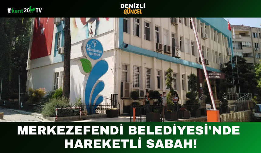 Merkezefendi Belediyesi'nde Hareketli Sabah!