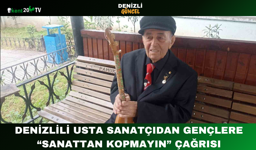 Denizlili Usta Sanatçıdan Gençlere “Sanattan Kopmayın” Çağrısı