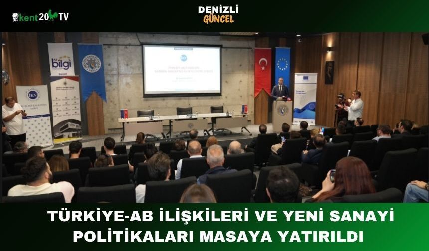 Türkiye-AB İlişkileri ve Yeni Sanayi Politikaları Masaya Yatırıldı