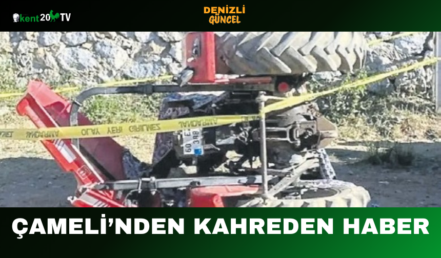 Çameli’nden Kahreden Haber