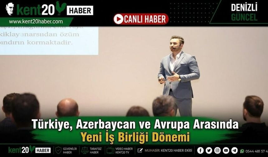 Türkiye, Azerbaycan ve Avrupa Arasında Yeni İş Birliği Dönemi