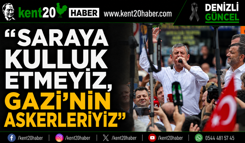 "Saraya Kulluk Etmeyiz, Gazi'nin Askerleriyiz"