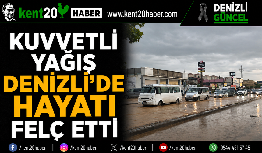 Kuvvetli Yağış Denizli’de Hayatı Felç Etti
