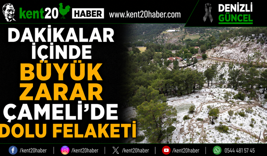 Dakikalar İçinde Büyük Zarar Çameli’de Dolu Felaketi