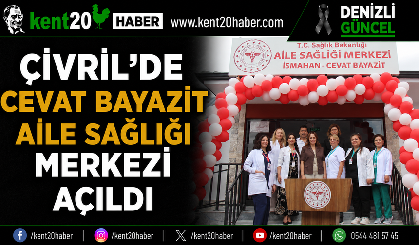 Çivril’de Cevat Bayazit Aile Sağlığı Merkezi Açıldı